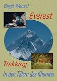  : Everest Trekking . In den T&auml;lern des Khumbu. Mit Karte und zahlreichen Fotos (Book on Demand)