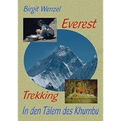 Everest Trekking . In den T�lern des Khumbu. Mit Karte und zahlreichen Fotos (Book on Demand)