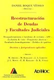 Reestructuracion de Deudas y Facultades Judiciales: Doctrina y Jurisprudencia Aplicables (Spanish Edition)