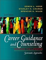 Career Guidance and Counseling Through the Lifespan: Systematic Approaches (6th Edition)