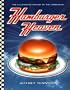 Hamburger Heaven: The Illustrated History of the Hamburger