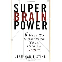 Super Brain Power: 6 Keys to Unlocking Your Hidden Genius