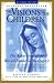 The Visions of the Children: The Apparitions of the Blessed Mother at Medjugorje