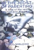 In The Midst of Parenting: A Look At the Real Dramas and Dilemmas