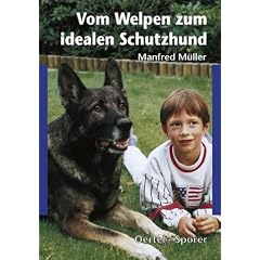 Vom Welpen zum idealen Schutzhund
