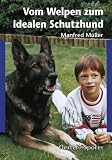 Vom Welpen zum idealen Schutzhund