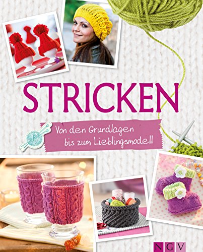 Stricken: Von den Grundlagen bis zum Lieblingsmodell (Grundlagenbuch Handarbeiten) (German Edition)