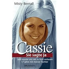Cassie: Sie sagte Ja und mu�te uns viel zu fr�h verlassen. 17 Jahre mit meiner Tochter
