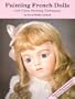 Painting French Dolls With China Painting Techniques