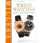  Miller's: Wristwatches: How to Compare and Value (Miller's How to Compare and Value)  by Jonathan Scatchard