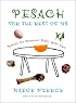Pesach for the Rest of Us: Making the Passover Seder Your Own