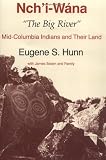 NchI-Wana, the Big River: Mid-Columbia Indians and Their Land