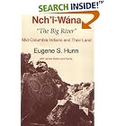 Click here to buy Nch'I-Wana, the Big River: Mid-Columbia Indians and Their Land by  Eugene S. Hunn.