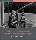 Galileo's Considerations on the Copernican Opinion (Illustrated)