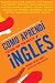 Books : Como aprendí inglés: 55 latinos realizados relatan sus lecciones de idioma y vida