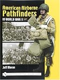 American Airborne Pathfinders in World War II (A Schiffer military history book)