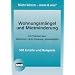 Wohnungsm�ngel und Mietminderung: mit Themen wie: Schimmel, L�rm, Heizung, Umweltgifte / 500 Urteile und Beispiele