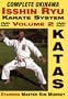 The Complete Okinawa Isshin Ryu Karate System, Volume 2, The Required 8 Empty Hand Katas Of Isshin Ryu!