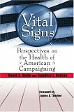 Vital Signs : Perspectives On The Health Of American  Campaigning