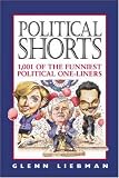 Political Shorts: 1,001 Of the Funniest Political One-Liners