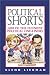 Book Political Shorts: 1,001 Of the Funniest Political One-Liners