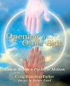 Opening to the Other Side - How to become a Psychic or Medium
