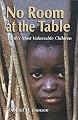 No Room at the Table: Earth's Most Vulnerable Children