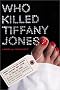 Who Killed Tiffany Jones?