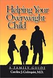 Helping Your Overweight Child: A Family Guide
