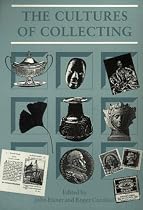 The Cultures of Collecting (Critical Views)