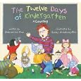 The Twelve Days of Kindergarten: A Counting Book