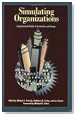 Simulating Organizations: Computational Models of Institutions and Groups