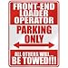  FRONT-END LOADER OPERATOR PARKING ONLY  PARKING SIGN OCCUPATIONS