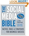 The Social Media Bible: Tactics, Tools, and Strategies for Business Success