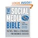 The Social Media Bible: Tactics, Tools, and Strategies for Business Success