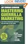 Mastering Guerrilla Marketing: 100 Profit-Producing Insights That You Can Take to the Bank