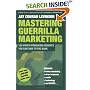 Mastering Guerrilla Marketing: 100 Profit-Producing Insights That You Can Take to the Bank (Guerrilla Marketing)