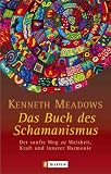 Produkt-Bild: Das Buch des Schamanismus. Der sanfte Weg zu Weisheit, Kraft und innerer Harmonie.