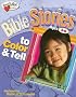 Bible Stories To Color & Tell: Ages 3 - 6 (Heartshaper)