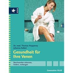 Gesundheit f�r Ihre Venen. Beschwerden erkennen, lindern, vorbeugen
