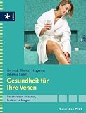 Gesundheit f�r Ihre Venen. Beschwerden erkennen, lindern, vorbeugen