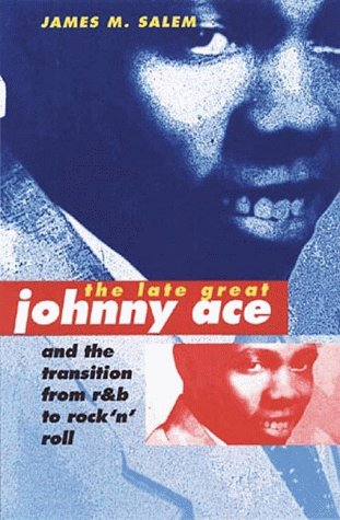 The Late Great Johnny Ace and Transition from R&B to Rock 'n' Roll (Music in American Life) under Ethnomusicology in The Books Store