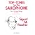 Top-Tones for the Saxophone: Four-Octave Range