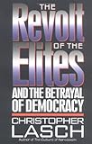 The revolt of the elites : and the betrayal of democracy