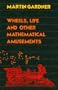 Wheels, Life, and Other Mathematical Amusements