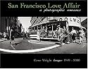 San Francisco Love Affair: A Photographic Romance - Gene Wright Images 1949-2000