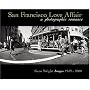 San Francisco Love Affair: A Photographic Romance - Gene Wright Images 1949-2000