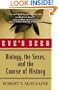 Eve's Seed: Biology, the Sexes, and the Course of History