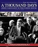 A Thousand Days: John F. Kennedy in the White House