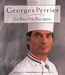 Georges Perrier Le Bec-fin Recipes